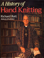 A History of Hand Knitting by Richard Rutt